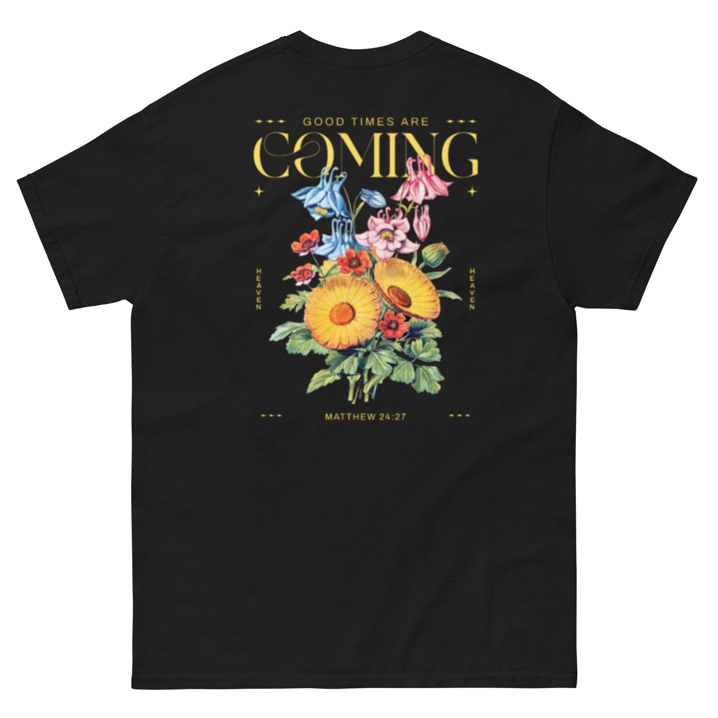 Good Times Are Coming T-Shirt