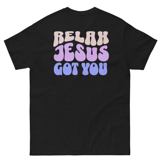 Relax Jesus Got You T-Shirt