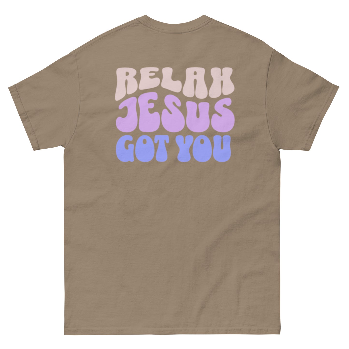 Relax Jesus Got You T-Shirt