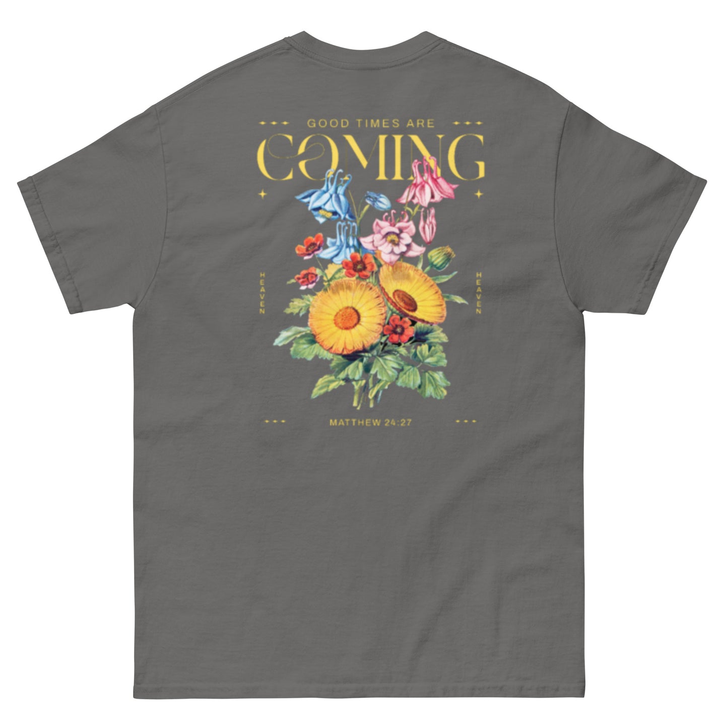 Good Times Are Coming T-Shirt