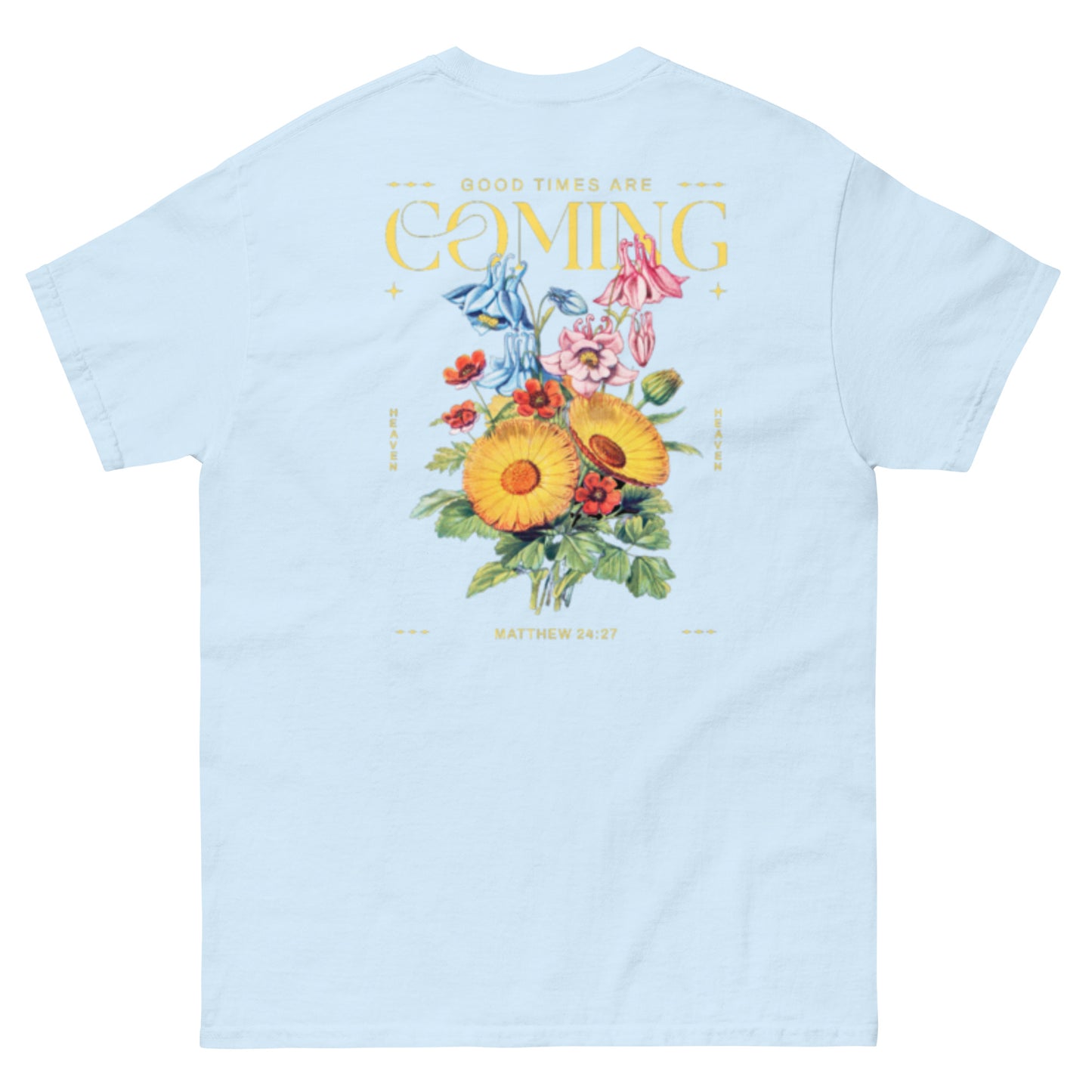 Good Times Are Coming T-Shirt