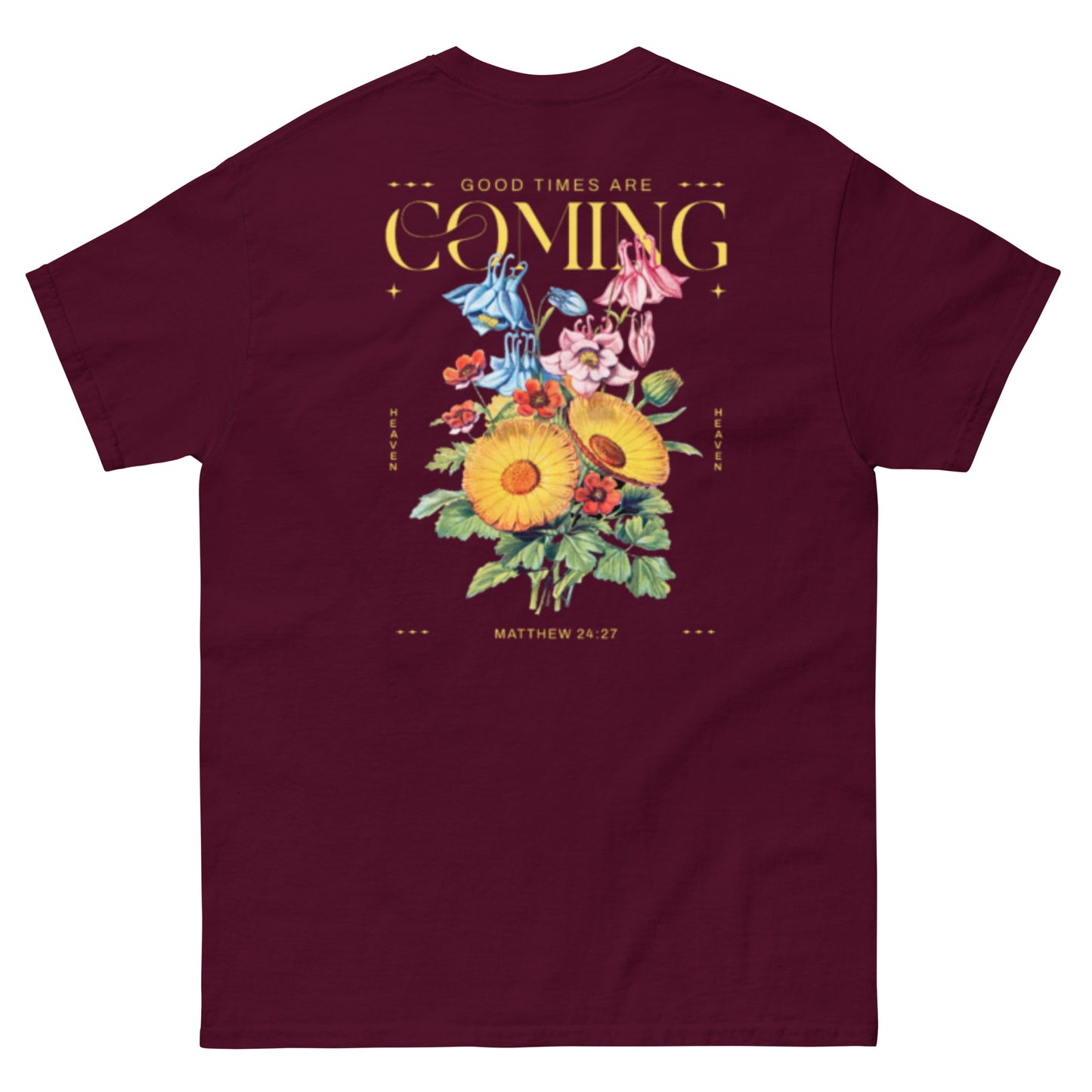 Good Times Are Coming T-Shirt