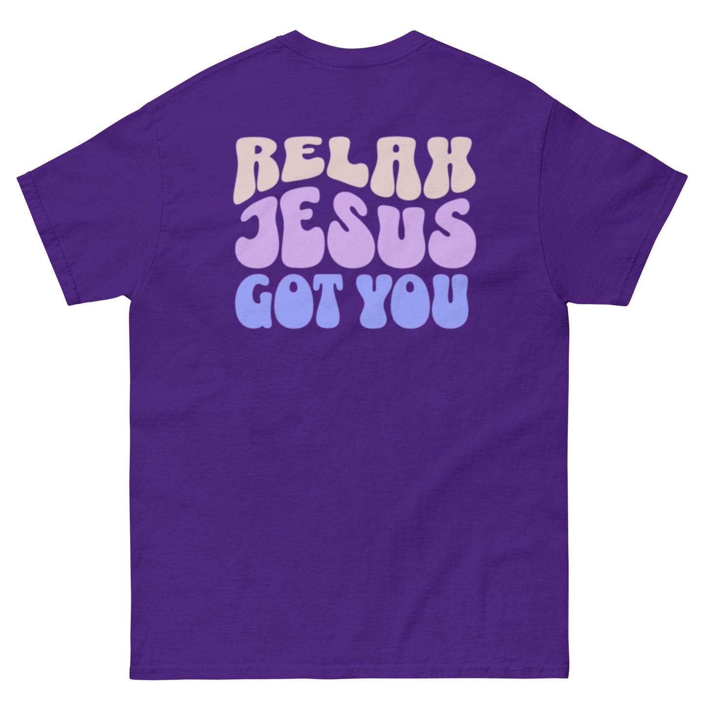 Relax Jesus Got You T-Shirt