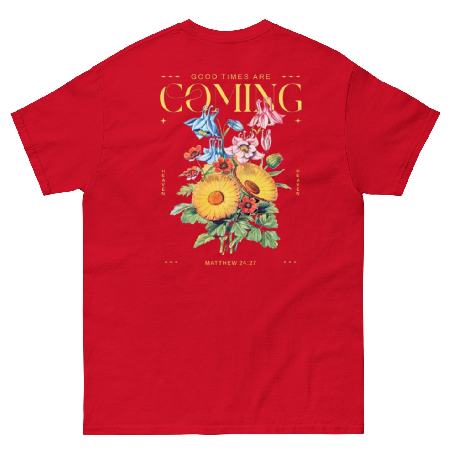 Good Times Are Coming T-Shirt