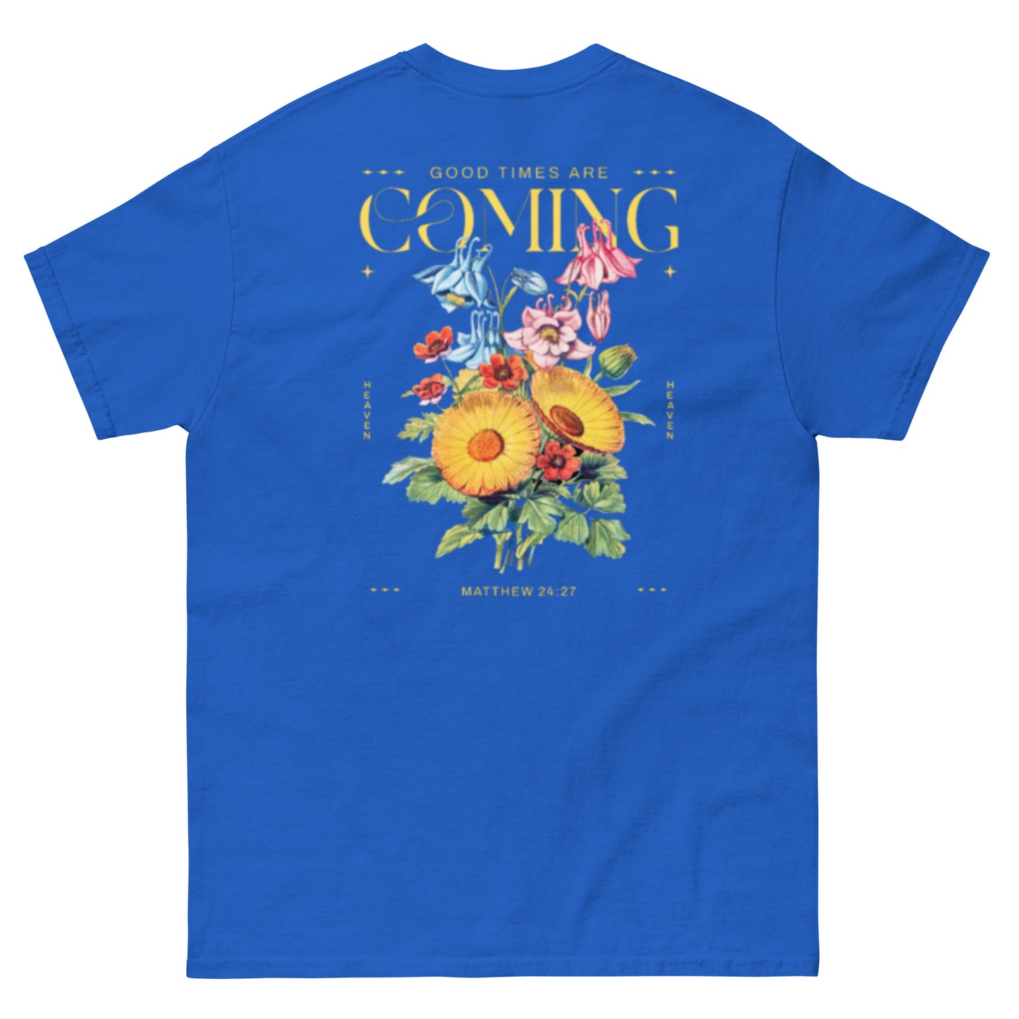 Good Times Are Coming T-Shirt