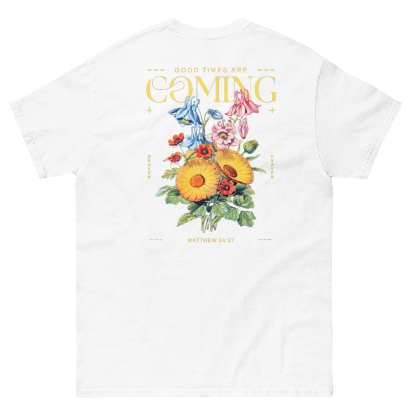 Good Times Are Coming T-Shirt